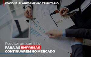 Covid 19 Planejamento Tributario Pode Ser Um Caminho Para Empresas Continuarem No Mercado Contabilidade No Itaim Paulista Sp | Abcon Contabilidade - GCY Contabilidade