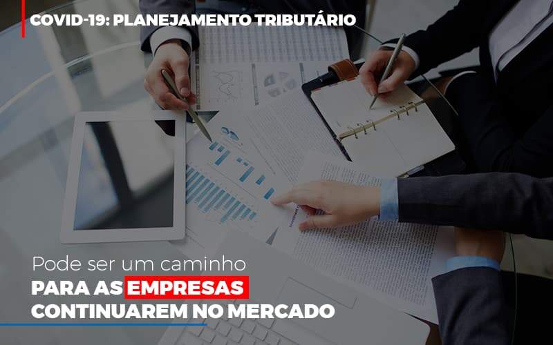 Covid 19 Planejamento Tributario Pode Ser Um Caminho Para Empresas Continuarem No Mercado Contabilidade No Itaim Paulista Sp | Abcon Contabilidade - GCY Contabilidade
