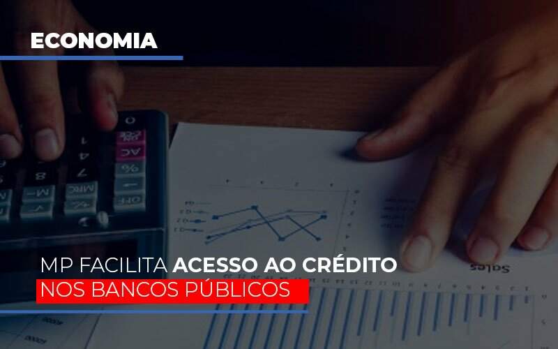 Mp Facilita Acesso Ao Criterio Nos Bancos Publicos - GCY Contabilidade