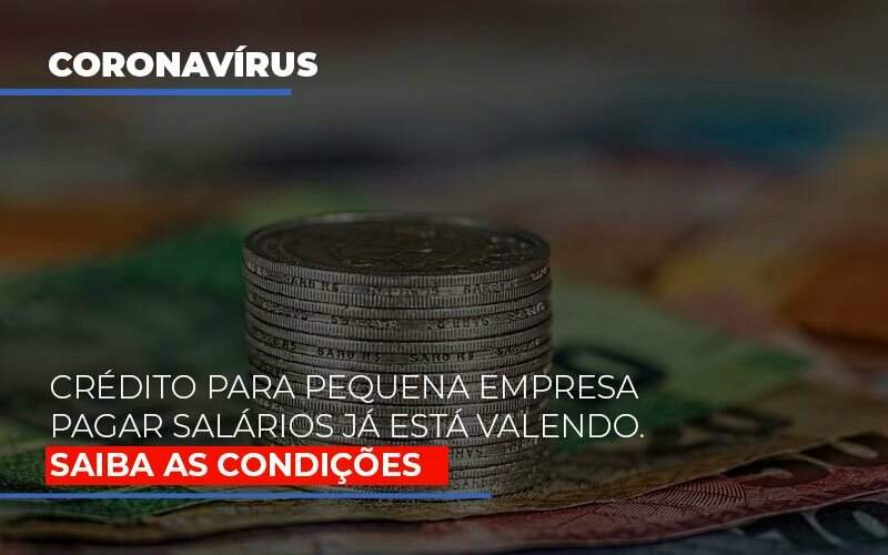 Credito Para Pequena Empresa Pagar Salarios Ja Esta Valendo - GCY Contabilidade