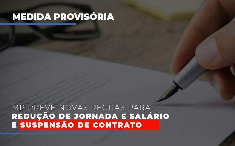 Mp Preve Novas Regras Para Reducao De Jornada E Salario E Suspensao De Contrato - GCY Contabilidade