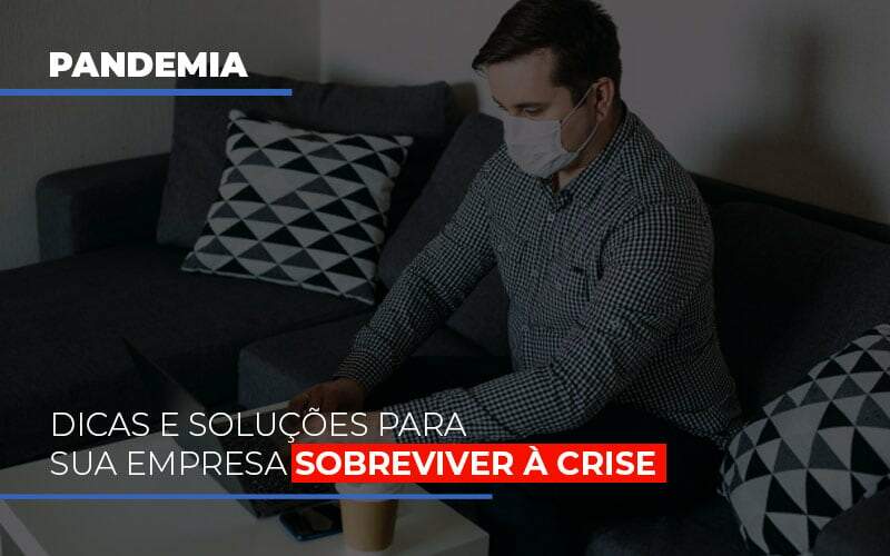 Pandemia Dicas E Solucoes Para Sua Empresa Sobreviver A Crise - GCY Contabilidade