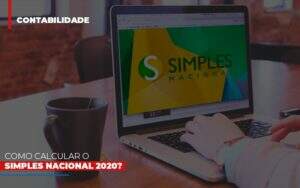 Como Calcular O Simples Nacional 2020 - GCY Contabilidade