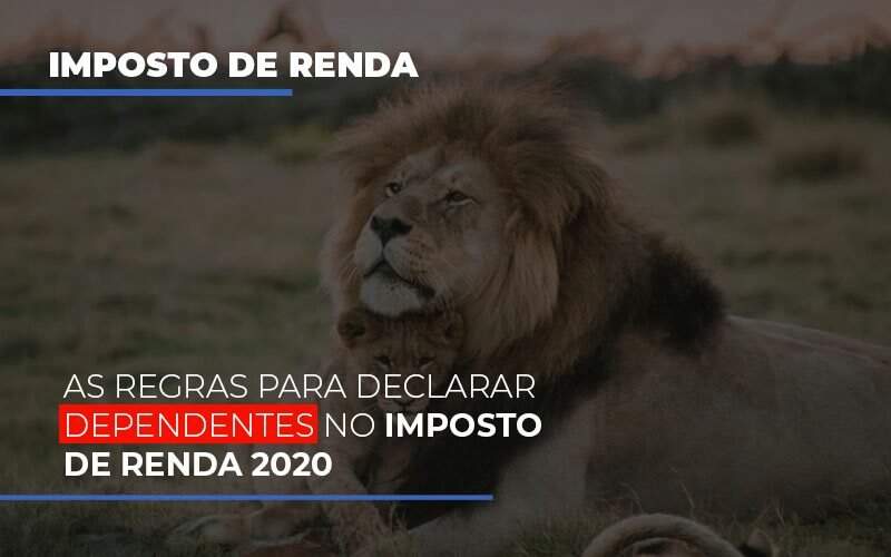 As Regras Para Declarar Dependentes No Imposto De Renda 2020 - GCY Contabilidade