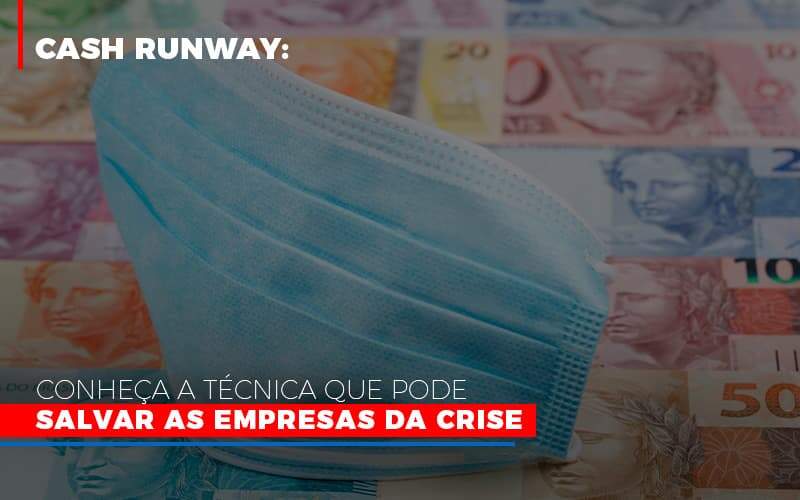 Cash Runway Conheca A Tecnica Que Pode Salvar As Empresas Da Crise - GCY Contabilidade