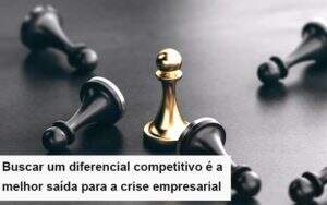 Diferencial Competitivo Do Que A Sua Empresa Precisa Na Crise - GCY Contabilidade