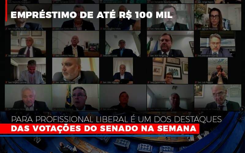 Emprestimo De Ate R 100 Mil Para Profissional Liberal E Um Dos Destaques Das Votacoes Do Senado Na Semana Fonte Agencia Senado - GCY Contabilidade