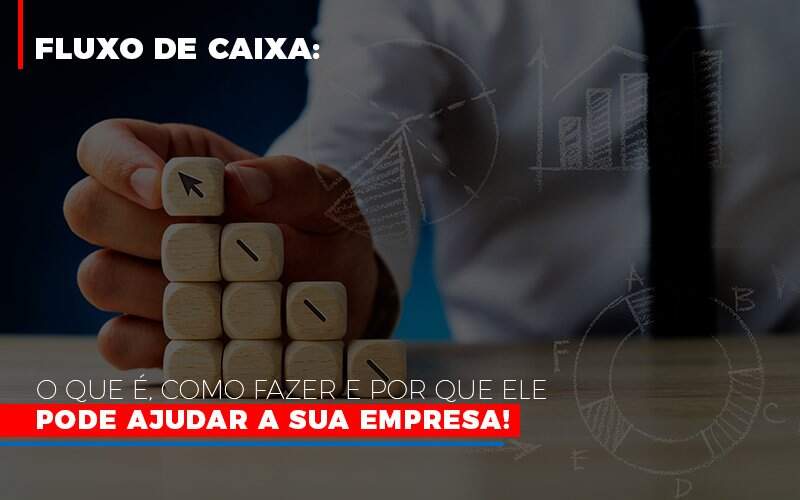 Fluxo De Caixa O Que E Como Fazer E Por Que Ele Pode Ajudar A Sua Empresa - GCY Contabilidade