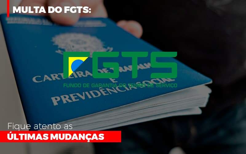 Multa Do Fgts Fique Atento As Ultimas Mudancas - GCY Contabilidade