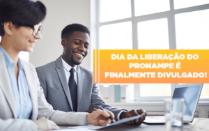 Dia Da Liberacao Do Pronampe E Finalmente Divulgado - GCY Contabilidade