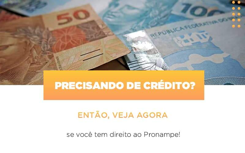 Precisando De Credito Entao Veja Se Voce Tem Direito Ao Pronampe - GCY Contabilidade