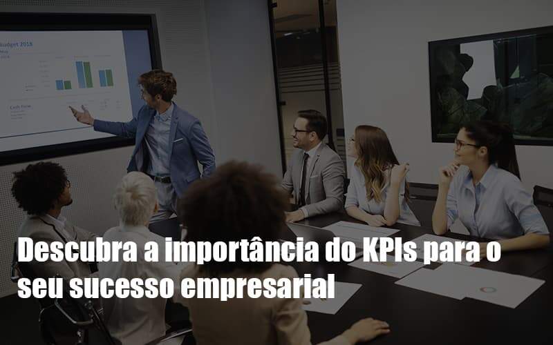 Kpis Podem Ser A Chave Do Sucesso Do Seu Negocio - GCY Contabilidade