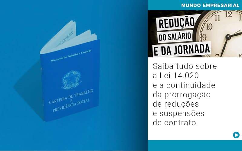 Saiba Tudo Sobre A Lei 14 020 E A Continuidade Da Prorrogacao De Reducoes E Suspensoes De Contrato - GCY Contabilidade