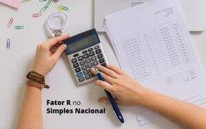 Descubra O Que E O Fator R No Simples Nacional E Como Calculalo Post (1) Quero Montar Uma Empresa - GCY Contabilidade