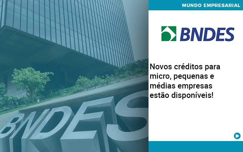 Novos Creditos Para Micro Pequenas E Medias Empresas Estao Disponiveis - GCY Contabilidade