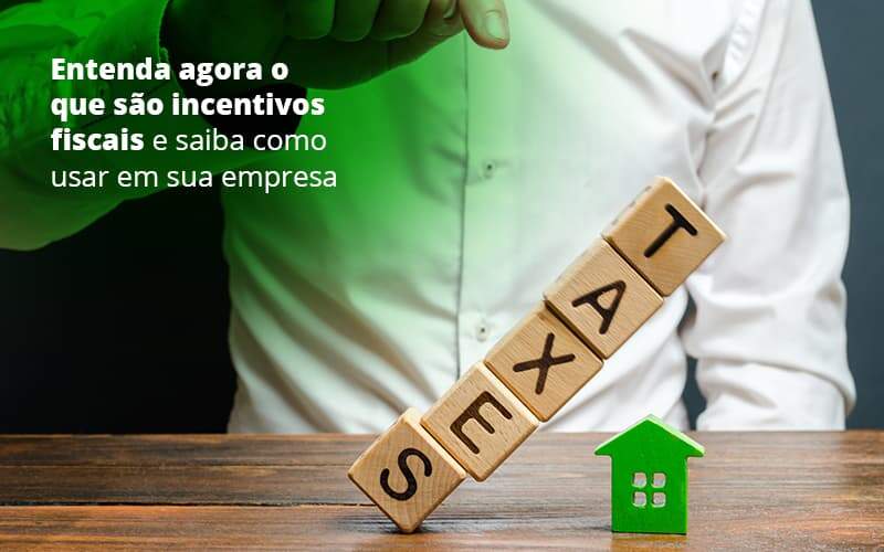 Incentivos Fiscais Entenda Como Enxugar Sua Tributacao - GCY Contabilidade