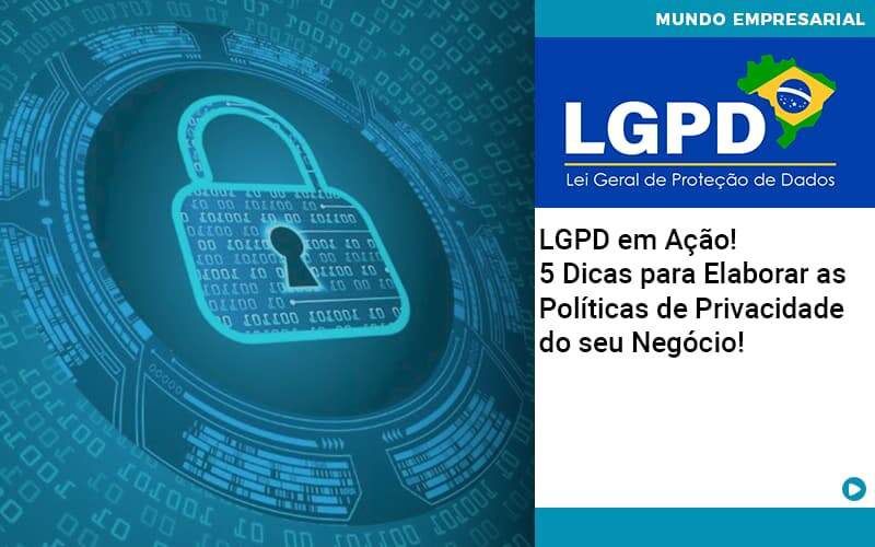 Lgpd Em Acao 5 Dicas Para Elaborar As Politicas De Privacidade Do Seu Negocio - GCY Contabilidade