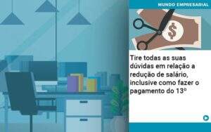 Tire Todas As Suas Duvidas Em Relacao A Reducao De Salario Inclusive Como Fazer O Pagamento Do 13 Quero Montar Uma Empresa - GCY Contabilidade