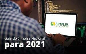 Guia Do Simples Nacional Para 2021 Post (1) Quero Montar Uma Empresa - GCY Contabilidade
