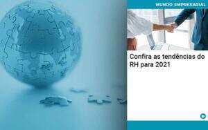 Confira As Tendencias Do Rh Para 2021 Quero Montar Uma Empresa - GCY Contabilidade