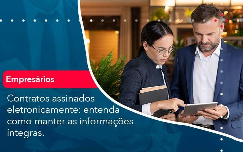 Contratos Assinados Eletronicamente Entenda Como Manter As Informacoes Integras 1 - GCY Contabilidade