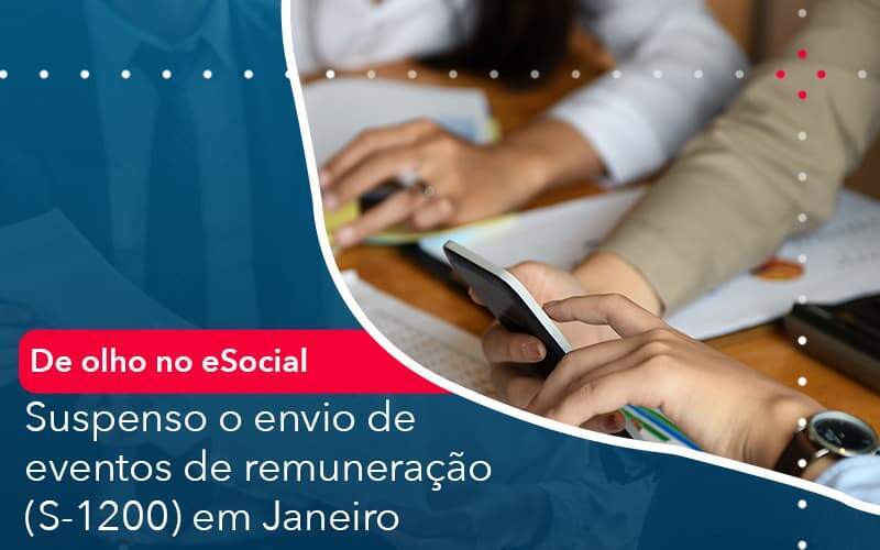 De Olho No E Social Suspenso O Envio De Eventos De Remuneracao S 1200 Em Janeiro - GCY Contabilidade