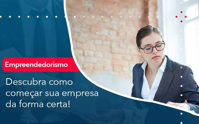 Descubra Como Comecar Sua Empresa Da Forma Certa - GCY Contabilidade