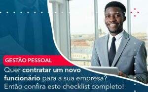 Quer Contratar Um Novo Funcionario Para A Sua Empresa Entao Confira Este Checklist Completo - GCY Contabilidade