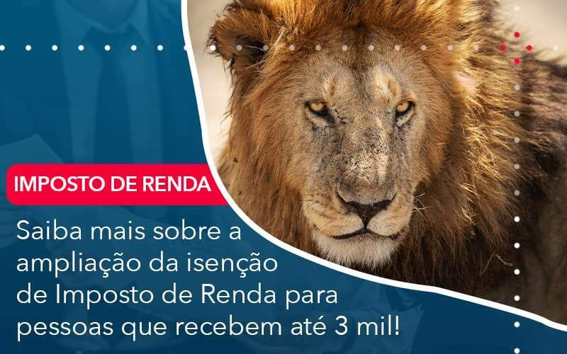 Saiba Mais Sobre A Ampliancao Da Isencao De Imposto De Renda Para Pessoas Que Recebem Ate 3 Mil - GCY Contabilidade