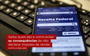 Nao Declarar O Imposto De Renda O Que Acontece - GCY Contabilidade