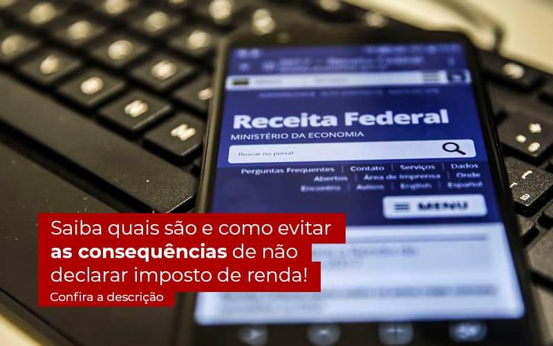 Nao Declarar O Imposto De Renda O Que Acontece - GCY Contabilidade