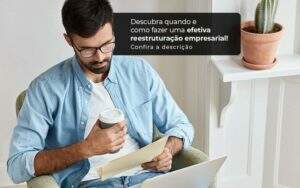 Descubra Quando E Como Fazer Um Efetiva Reestruturacao Empresarial Post 1 - GCY Contabilidade