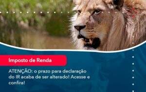 Atencao O Prazo Para Declaracao Do Ir Acaba De Ser Alterado Acesse E Confira 1 - GCY Contabilidade