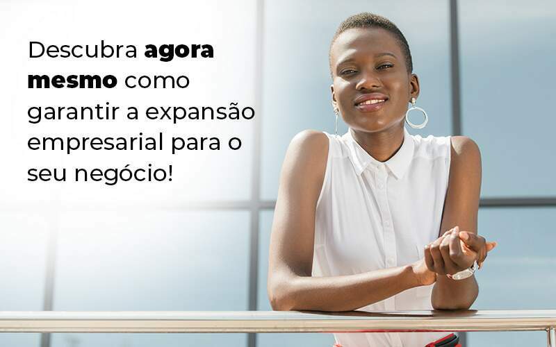 Descubra Agora Mesmo Como Garantir A Expansao Empresairal Para O Seu Negocio Blog 1 - GCY Contabilidade