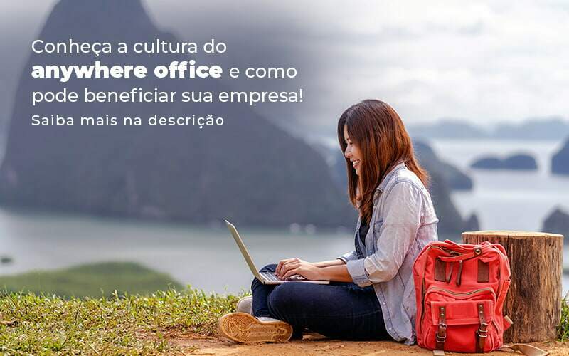 Conheca A Cultura Do Anywhere Office E Como Pode Beneficiar Sua Empresa Blog 2 - GCY Contabilidade