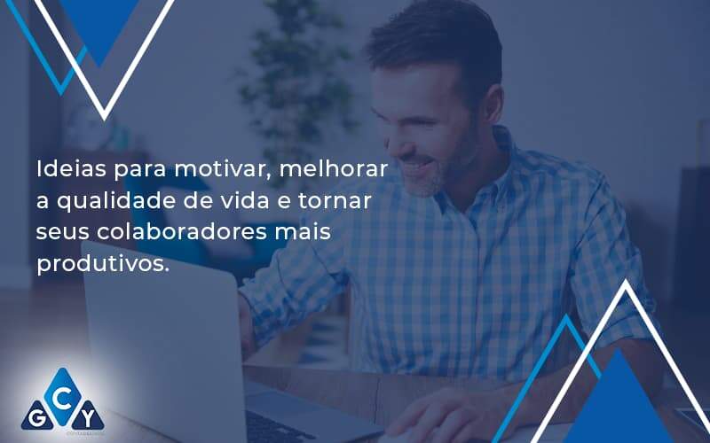 Ideias Para Motivar Melhorar Sua Qualidade De Vida Gcy Contabil - GCY Contabilidade