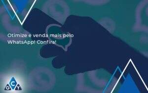 Otimize E Venda Mais Pelo Whatsapp Confira Gcy Contabil - GCY Contabilidade